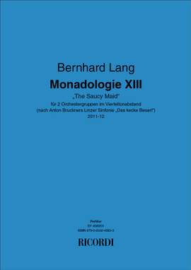 Bernhard Lang: Monadologie XIII "The Saucy Maid"