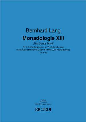 Bernhard Lang: Monadologie XIII "The Saucy Maid"