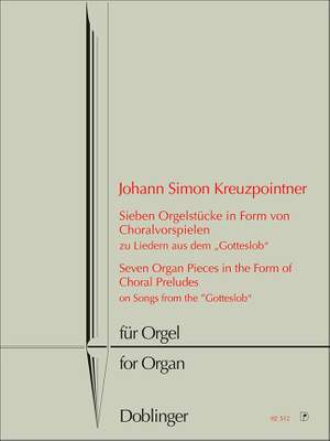 Johann Simon Kreuzpointner: Sieben Orgelstücke in Form von Choralvorspielen