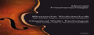 Michael Frischenschlager: Klassische Violintechnik