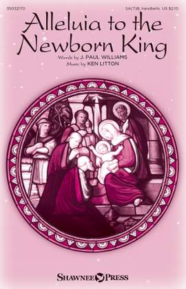 Ken Litton: Alleluia to the Newborn King
