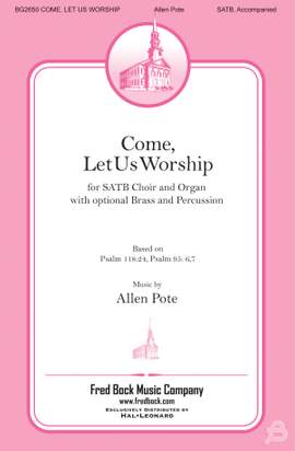 Allen Pote: Come, Let Us Worship
