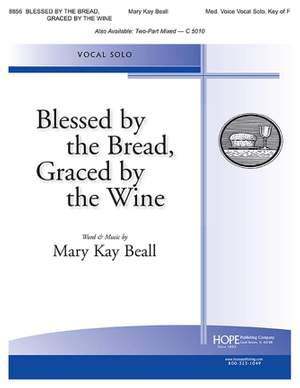 Mary Kay Beall: Blessed By The Bread, Graced By The Wine