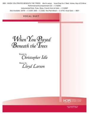 Lloyd Larson_Christopher Idle: When You Prayed Beneath The Trees