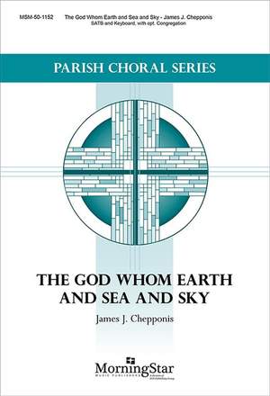 James Chepponis: The God Whom Earth and Sea and Sky