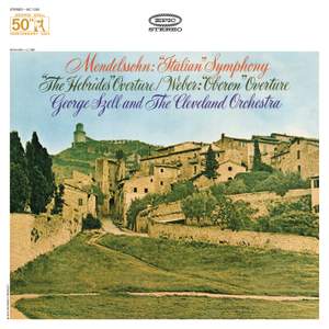 Mendelssohn: Symphony No. 4, Op. 90 'Italian' & The Hebrides Overtures - Weber: Overture to Oberon