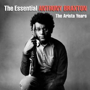 The Essential Anthony Braxton - The Arista Years