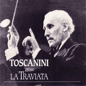 Toscanini prova La traviata (Highlights Recorded 1946)