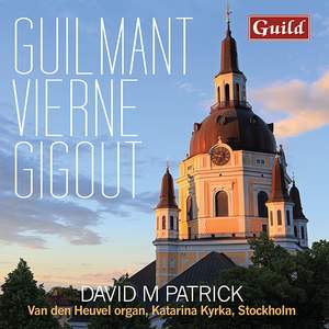 Guilmant, Vierne, Gigout: Organ Works