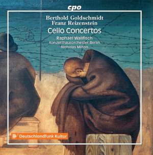 Cello Concertos from Exile Vol.2: Reizenstein & Goldschmidt