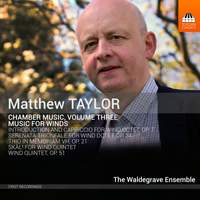 Matthew Taylor: Chamber Music, Volume Three - Music For Winds