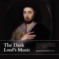 The Dark Lord's Music: The Lutebook of Edward, Lord Herbert of Cherbury (1582-1648)