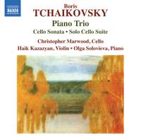 Boris Tchaikovsky: Piano Trio, Cello Sonata & Solo Cello Suite