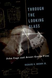 Through The Looking Glass: John Cage and Avant-Garde Film