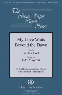 Luke Mayernik: My Love Waits Beyond the Dawn