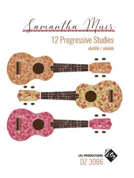 Samantha Muir: 12 Progressive Studies For Ukulele