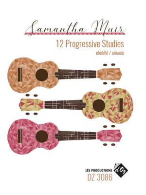 Samantha Muir: 12 Progressive Studies For Ukulele