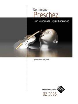 Dominique Preschez: Sur Le Nom De Didier Lockwood
