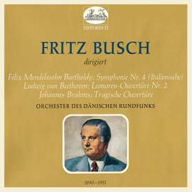 Mendelssohn: Symphony No. 4 In A Major, Op. 90, MWV N 16 - 'Italian' / Beethoven: Overture 'Leonore No.2', Op.72a / Brahms:Tragic Overture, Op.81