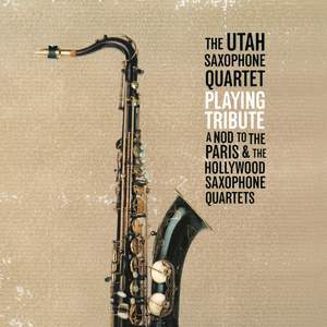 Playing Tribute: A Nod to the Paris & The Hollywood Saxophone Quartets