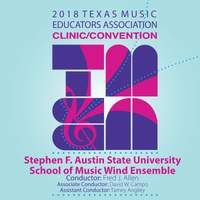 2018 Texas Music Educators Association (TMEA): Stephen F. Austin State University School of Music Wind Ensemble [Live]