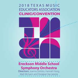 2018 Texas Music Educators Association (TMEA): Ereckson Middle School Symphony Orchestra [Live]