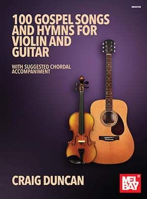 Craig Duncan: 100 Gospel Songs And Hymns For Violin And Guitar
