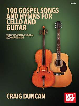 Craig Duncan: 100 Gospel Songs And Hymns For Cello And Guitar