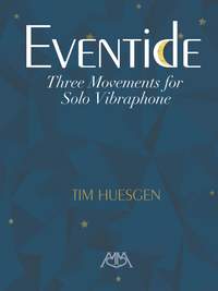 Tim Huesgen: Eventide - Three Movements For Solo Vibraphone