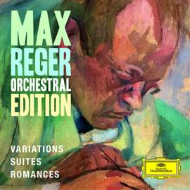 Max Reger - Orchestral Edition - Variations, Suites, Romances