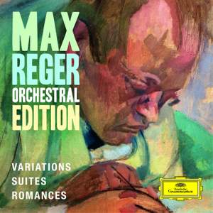 Max Reger - Orchestral Edition - Variations, Suites, Romances
