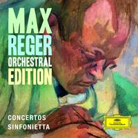 Max Reger - Orchestral Edition - Concertos, Sinfonietta
