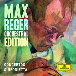 Max Reger - Orchestral Edition - Concertos, Sinfonietta