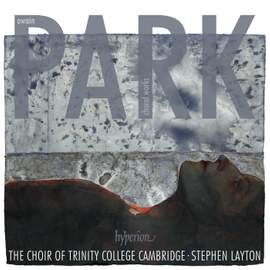 Owain Park: Choral Works