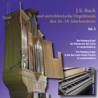 J.S. Bach & Middle German Organ Music of the 16th-18th Centuries, Vol. 2