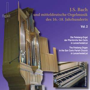 J.S. Bach & Middle German Organ Music of the 16th-18th Centuries, Vol. 2