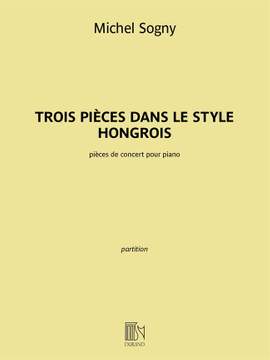 Michel Sogny: Trois pièces dans le style hongrois