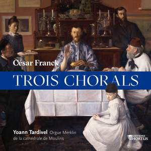 Franck: Trois Chorals pour grand orgue