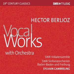 Hector Berlioz: Vocal Works with Orchestra