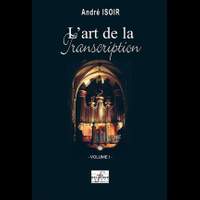 André Isoir: L'Art De La Transcription Pour Orgue