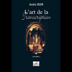 André Isoir: L'Art De La Transcription Pour Orgue