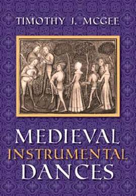 Timothy J. McGee: Medival Instrumental Dances