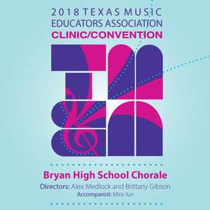2018 Texas Music Educators Association (TMEA): Bryan High School Chorale [Live]