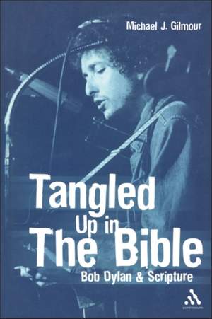 Tangled Up in the Bible: Bob Dylan and Scripture