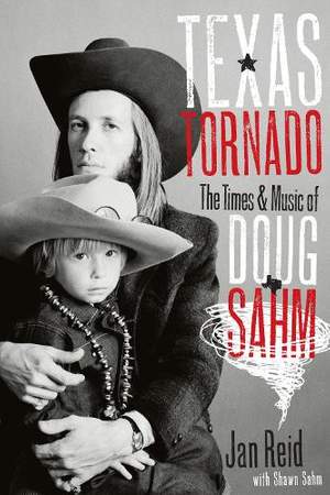 Texas Tornado: The Times and Music of Doug Sahm
