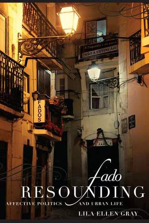 Fado Resounding: Affective Politics and Urban Life