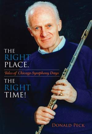 The Right Place, the Right Time!: Tales of Chicago Symphony Days