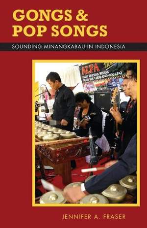 Gongs and Pop Songs: Sounding Minangkabau in Indonesia