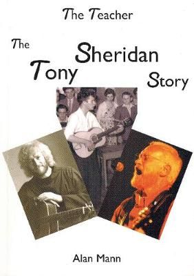 Teacher: The Tony Sheridan Story