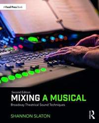Mixing a Musical: Broadway Theatrical Sound Techniques